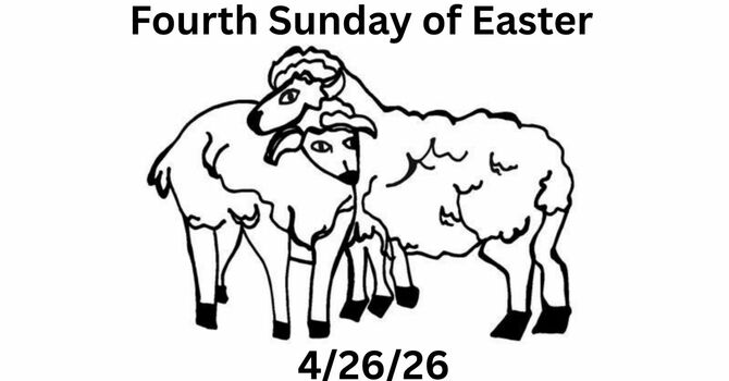 April 26th - Fourth Sunday of Easter