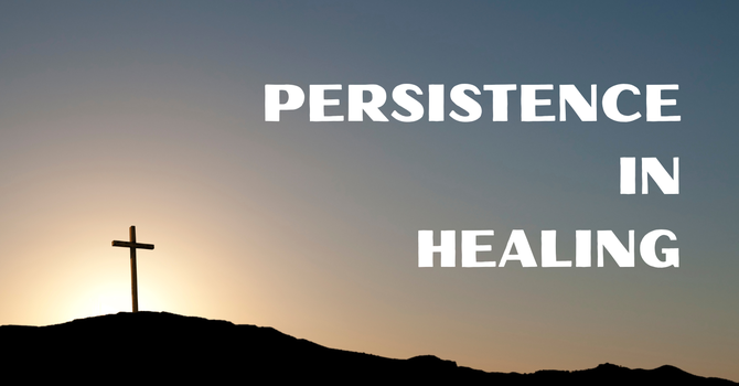 Persistence in Healing