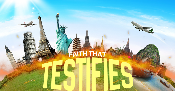 Faith that Testifies