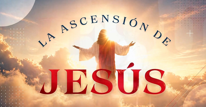 La Ascención de Jesús