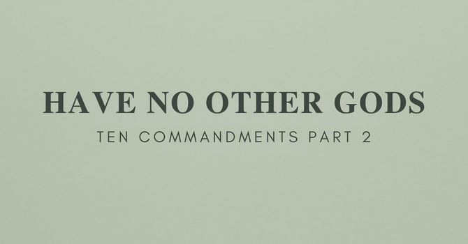Have No Other gods