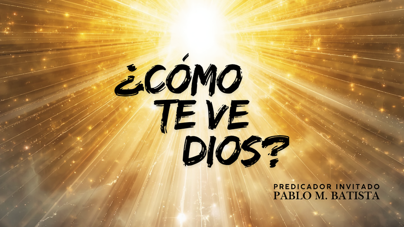 ¿Cómo te ve Dios?