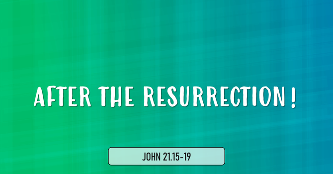 After The Resurrection ( Part 2)