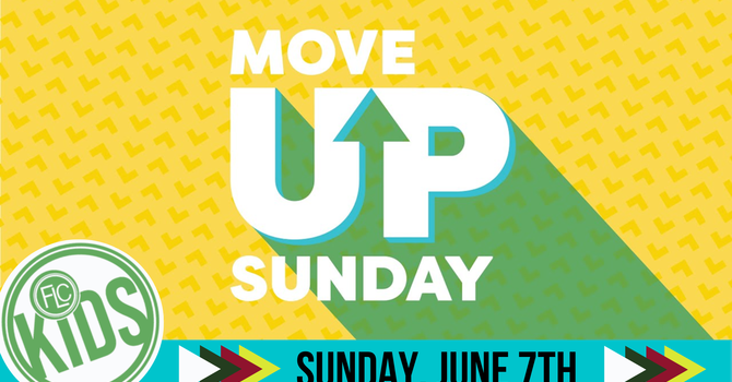 Move Up Sunday | VFLC Kids