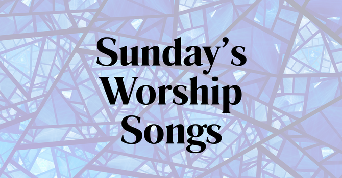 Sunday's Worship Songs image
