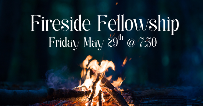 Fireside Fellowship 