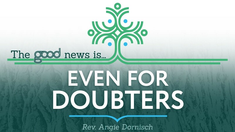 The Good News Is...Even For Doubters