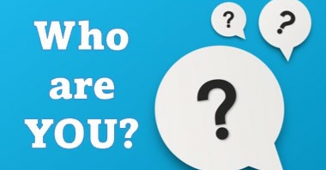 Who are YOU?