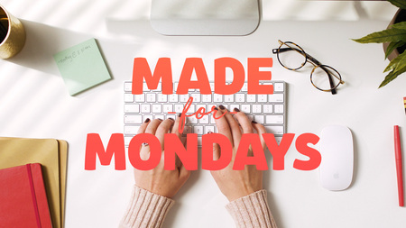 Made for Mondays