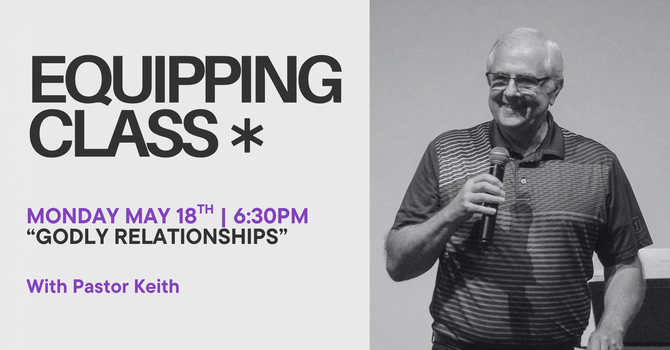 Equipping Class: Godly Relationships