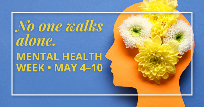 Mental Health Week • May 4–10