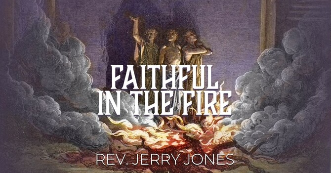 Faithful In The Fire