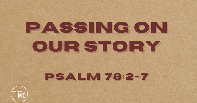Passing On Our Story