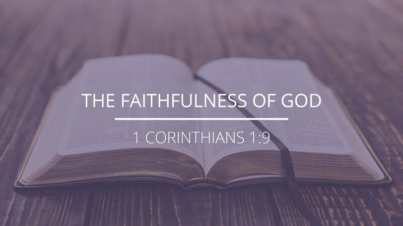 1 Corinthians 1:9 - "The Faithfulness of God"