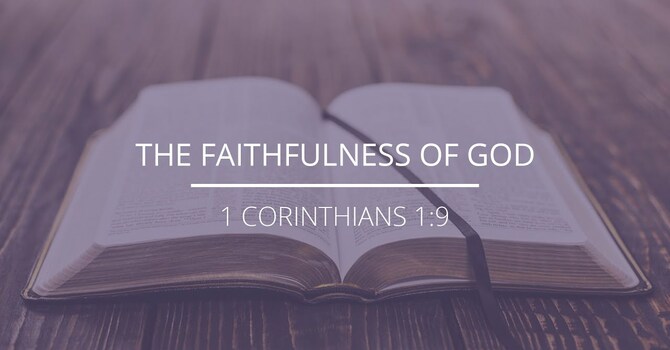1 Corinthians 1:9 - "The Faithfulness of God"