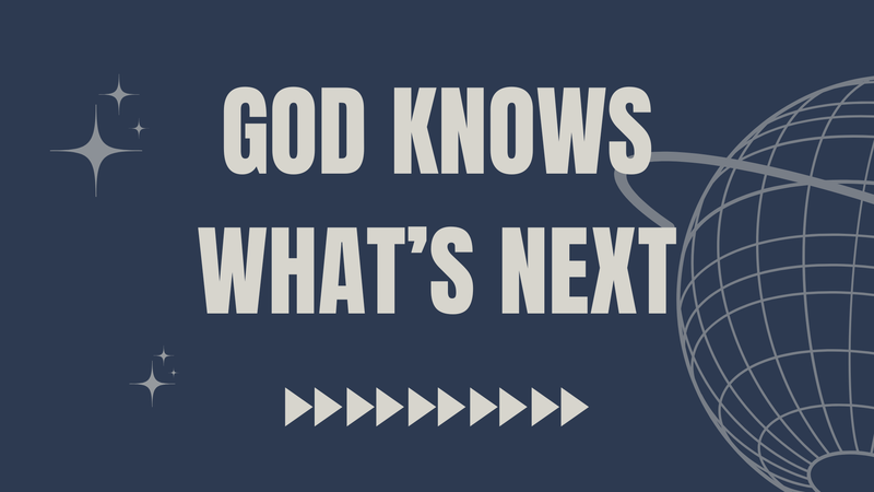 God Knows What's Next