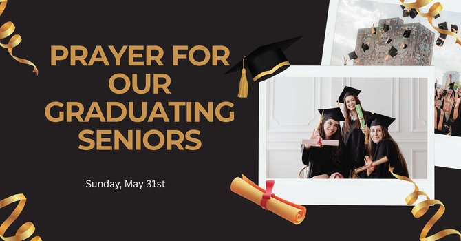 Prayer for our Graduating Seniors