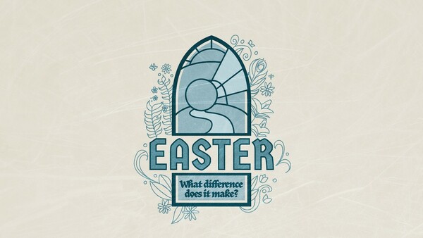 Easter- What Difference Does It Make