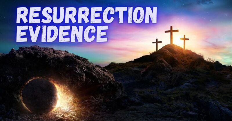 Resurrection Evidence