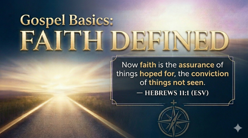 Gospel Basics: Faith Defined