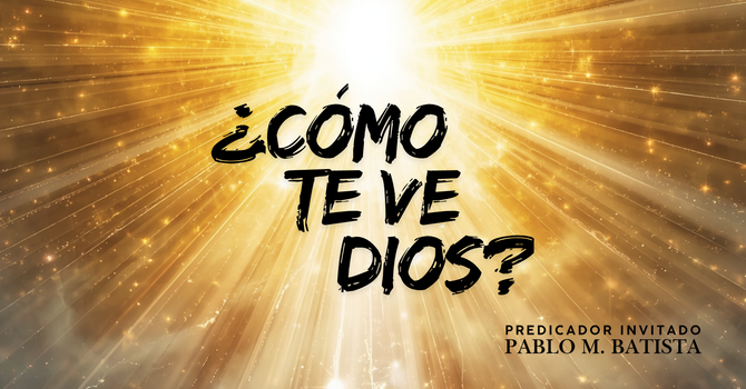 ¿Cómo te ve Dios?