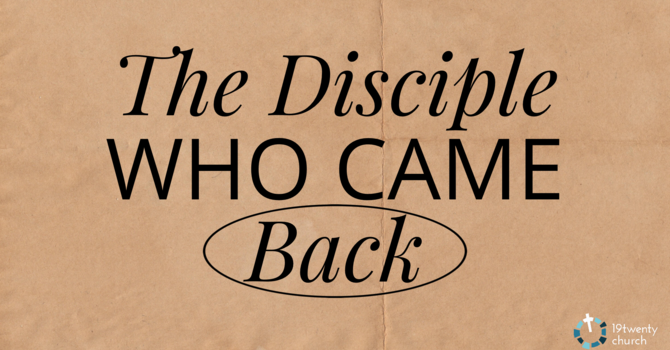 The Disciple Who Came Back