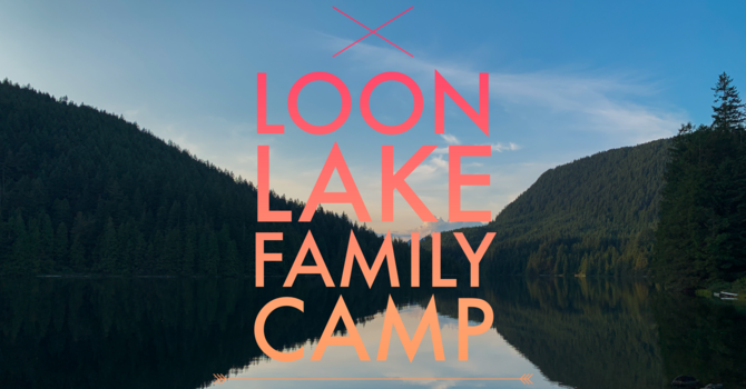 Loon Lake Family Camp 2026