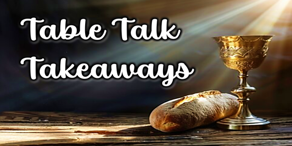 May 3, 2026 - Table Talk Takeaways