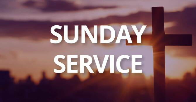 Sunday Service & Lunch to Follow