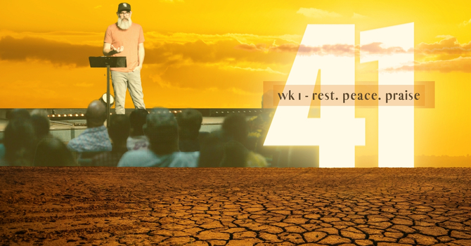 Week 1: Rest. Peace. Praise