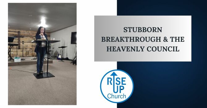 Stubborn Breakthrough & The Council of Heaven