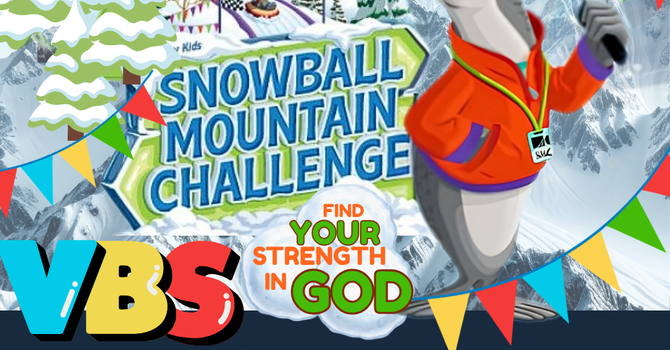 VBS, Snowball Mountain Challenge