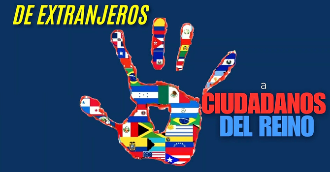 De extranjeros a ciudadanos del Reino