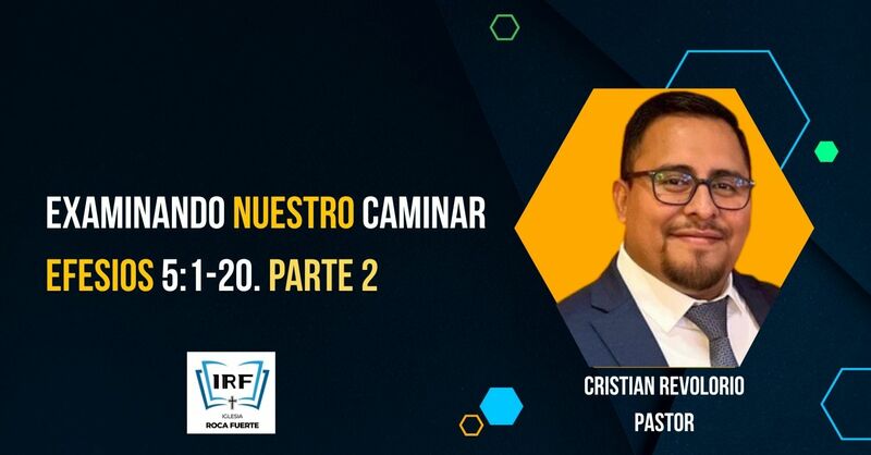 Examinado nuestro caminar  Efesios 5:1 20 2da Parte