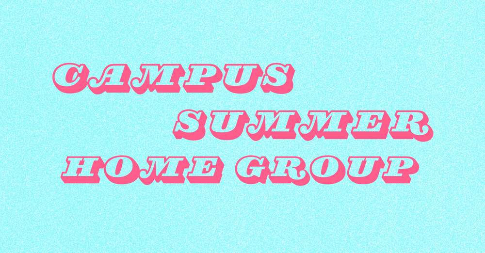 Campus Summer Home Group