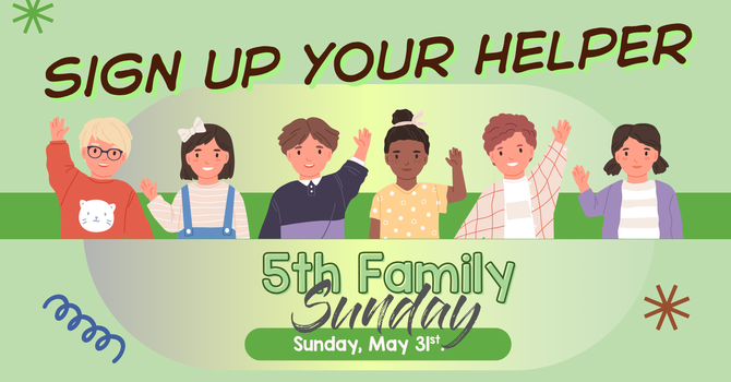 5th Family Sunday Helpers!!! 