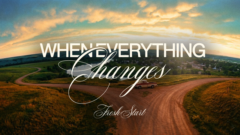 When Everything Changes
