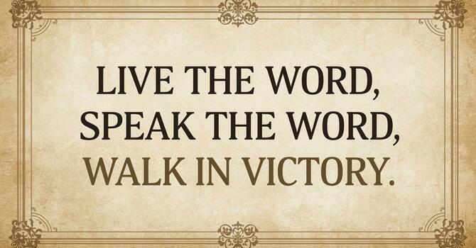 Live the Word, Speak the Word, Walk in Victory image