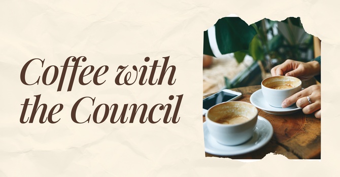 Coffee with the Council