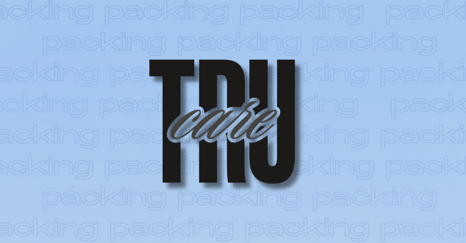 Tru Care: Packing 