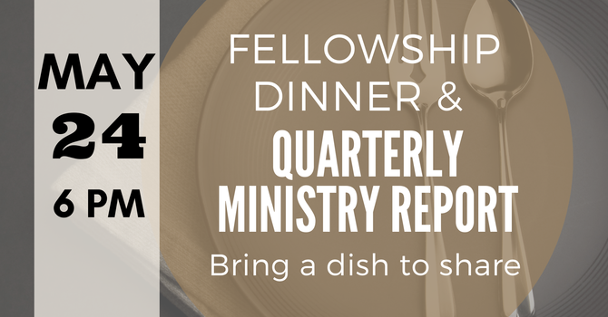 Quarterly Report & Fellowship Dinner