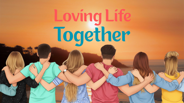Loving Life Together