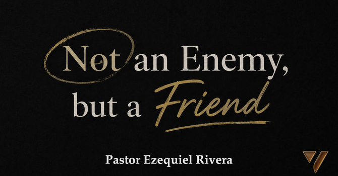 Not an Enemy, but a Friend