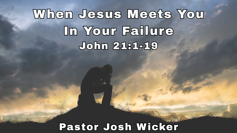 When Jesus Meets You In Your Failure