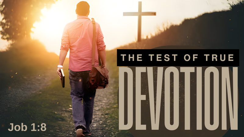 The Test of True Devotion