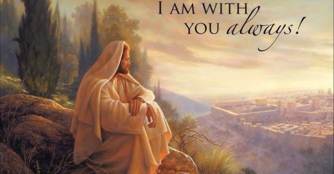 I Will Be With You Always!