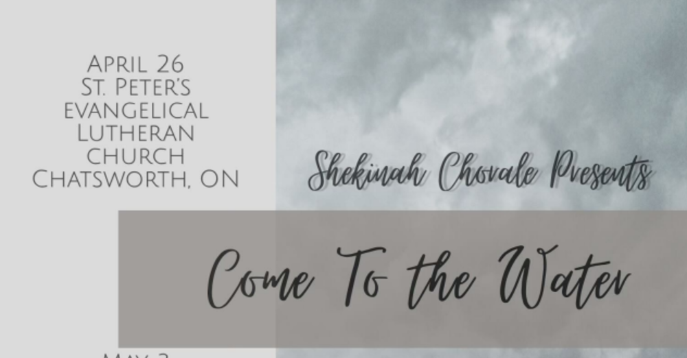 Come to The Water - Shekinah Chorale