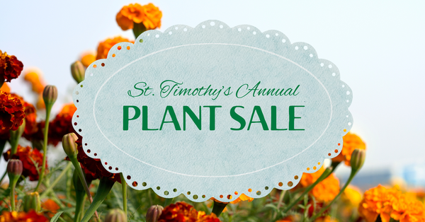St. Timothy's Annual Plant Sale Fundraiser