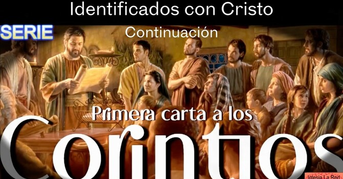 Identificados con Cristo - 1 Corintios 10 Continuación