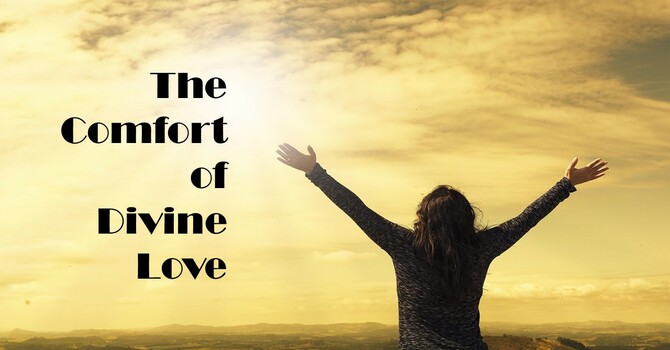 The Comfort of Divine Love